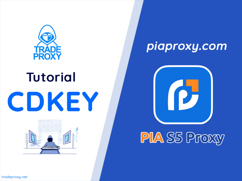 how to use piaproxy with a cdkey when buying from tradeproxy