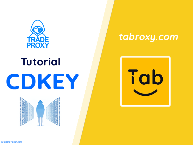 how to use tab proxy with a cdkey when buying from tradeproxy